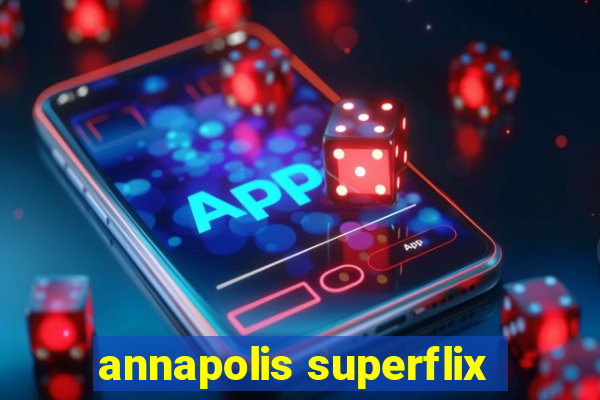 annapolis superflix